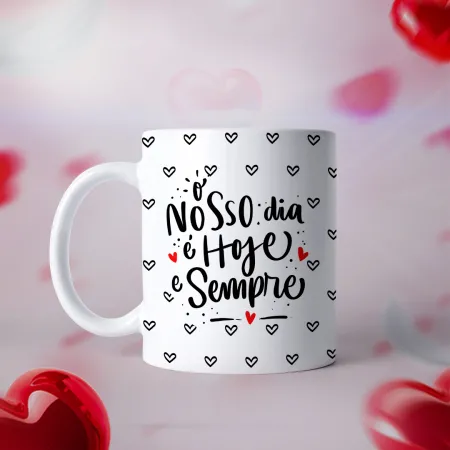 O nosso dia é hoje e sempre