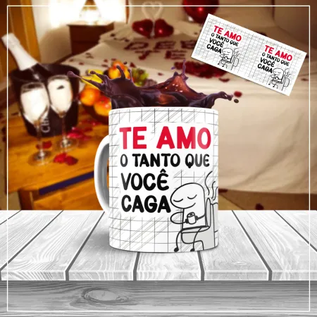 Te amo o tanto que você caga